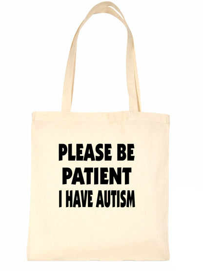 Be Patient I Have Autism Tote Bag Mental Health Awareness Ladies Shopper