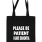 Be Patient I Have Dementia Tote Bag Mental Health Awareness Ladies Shopper