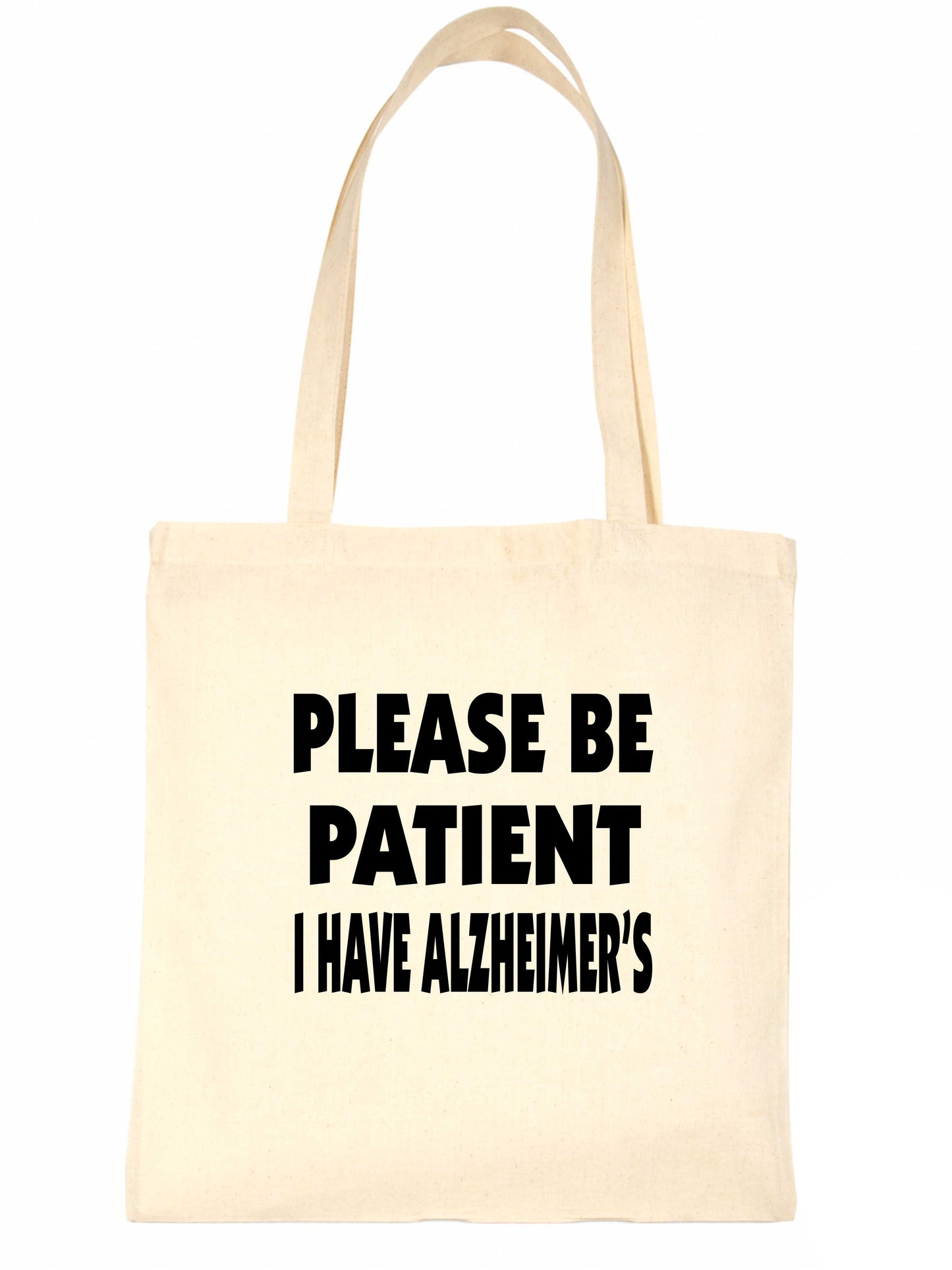 Be Patient I Have Alzheimer's Tote Bag Mental Health Awareness Ladies Shopper