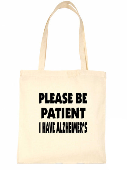 Be Patient I Have Alzheimer's Tote Bag Mental Health Awareness Ladies Shopper