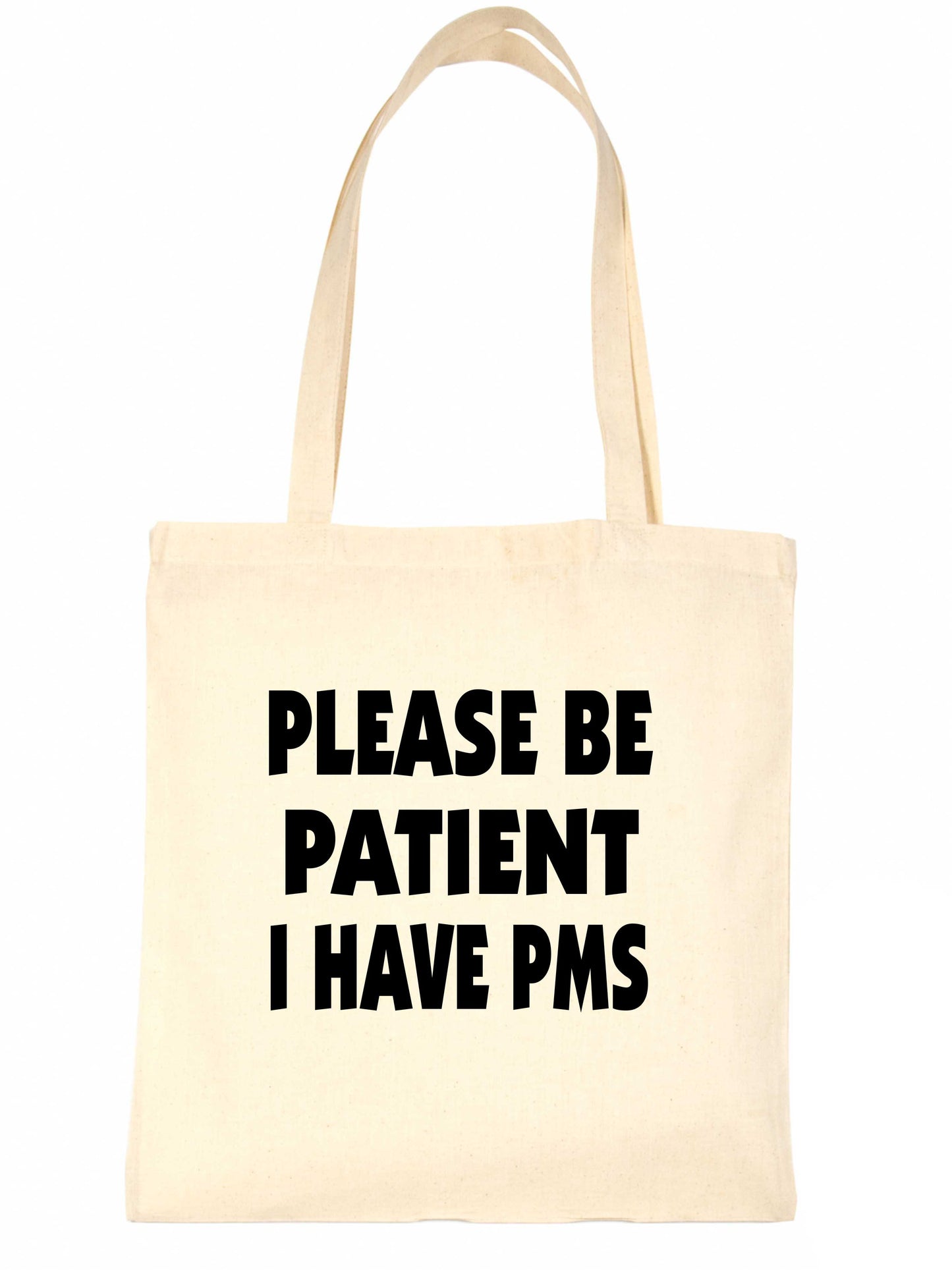 Be Patient I Have PMS Tote Bag Mental Health Awareness Ladies Shopper