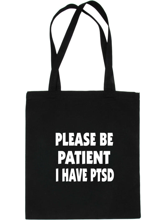 Be Patient I Have PTSD Tote Bag Mental Health Awareness Ladies Shopper