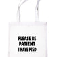 Be Patient I Have PTSD Tote Bag Mental Health Awareness Ladies Shopper