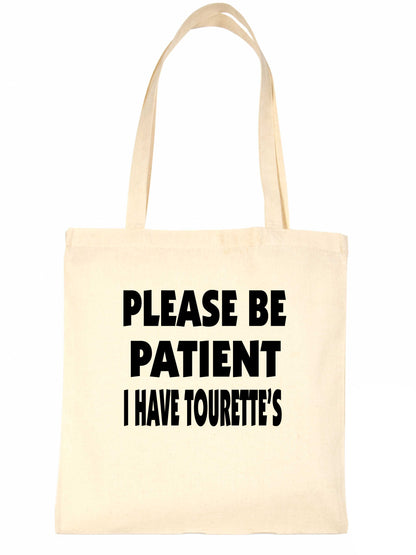 Be Patient I Have Tourettes Tote Bag Mental Health Awareness Ladies Shopper