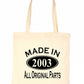 Print4u Shopping Tote Bag For Life Made In 2003 21st Birthday