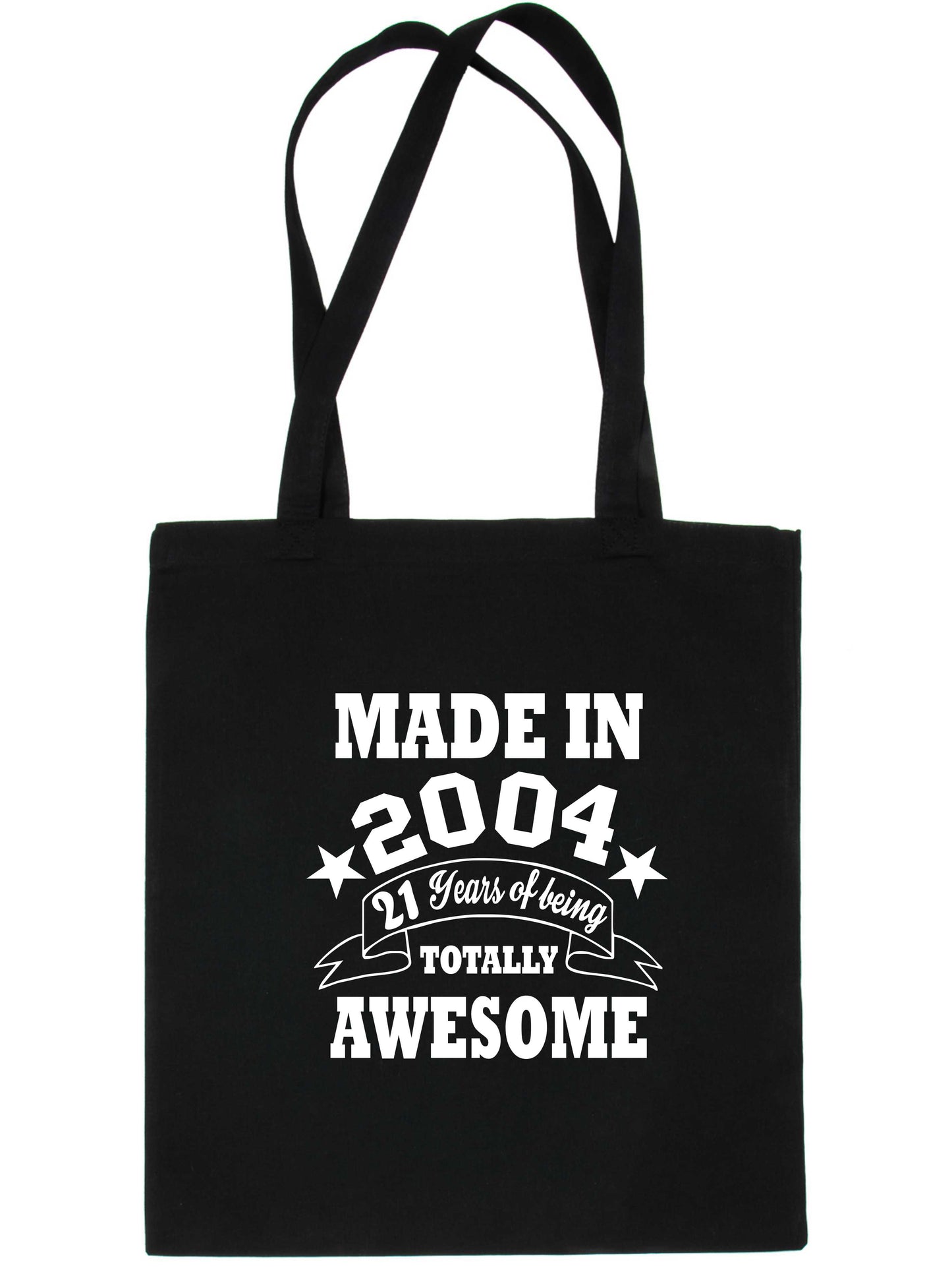 Print4u Shopping Tote Bag For Life Born In 2004 21st Birthday