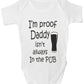 Proof Daddy Isn't Always In Pub Funny Babygrow Vest Romper Bodysuit