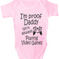 Proof Daddy Isn't Playing Video Games Funny Babygrow Vest Baby Romper Bodysuit