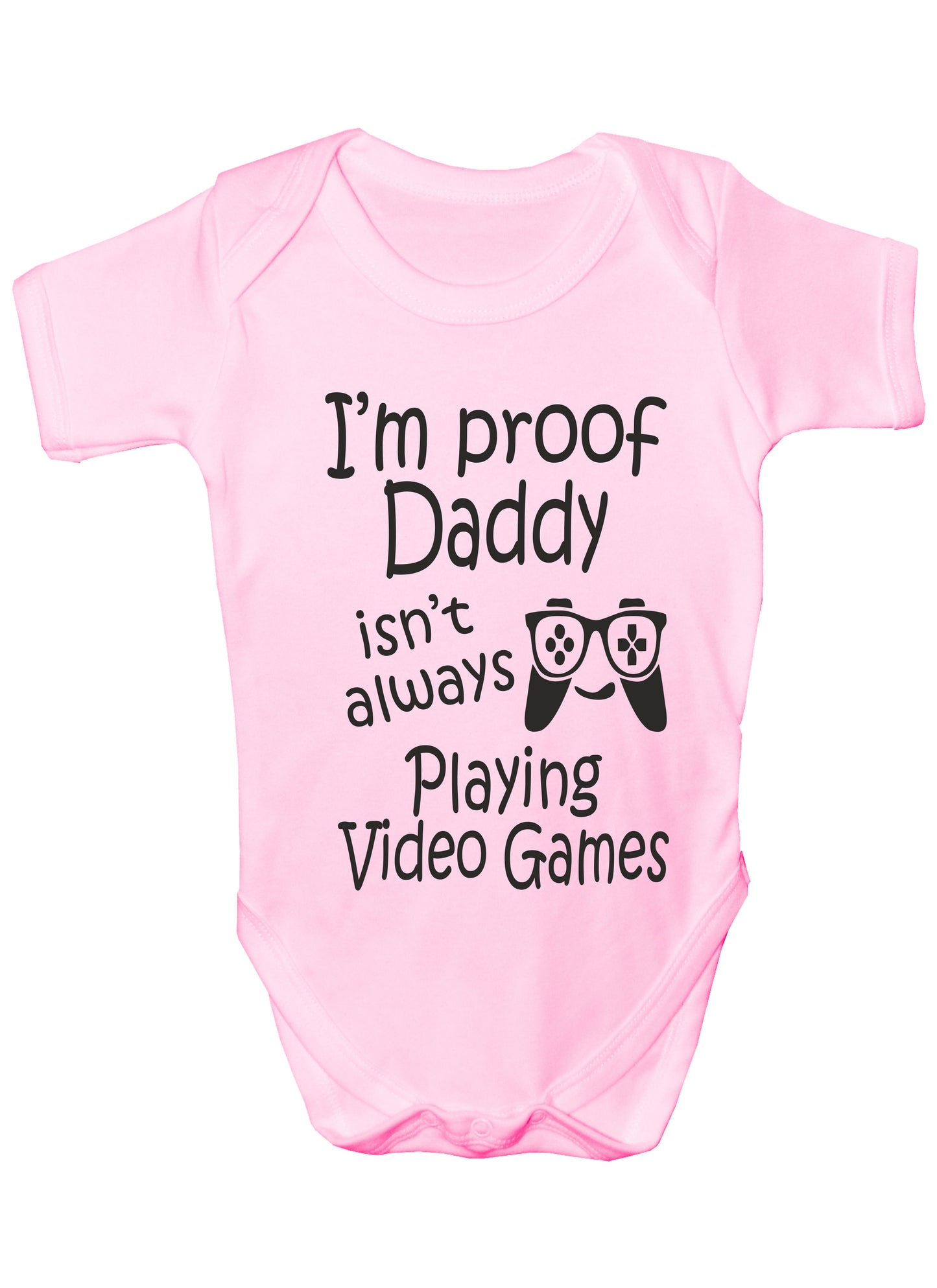 Proof Daddy Isn't Playing Video Games Funny Babygrow Vest Baby Romper Bodysuit