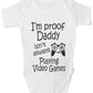 Proof Daddy Isn't Playing Video Games Funny Babygrow Vest Baby Romper Bodysuit