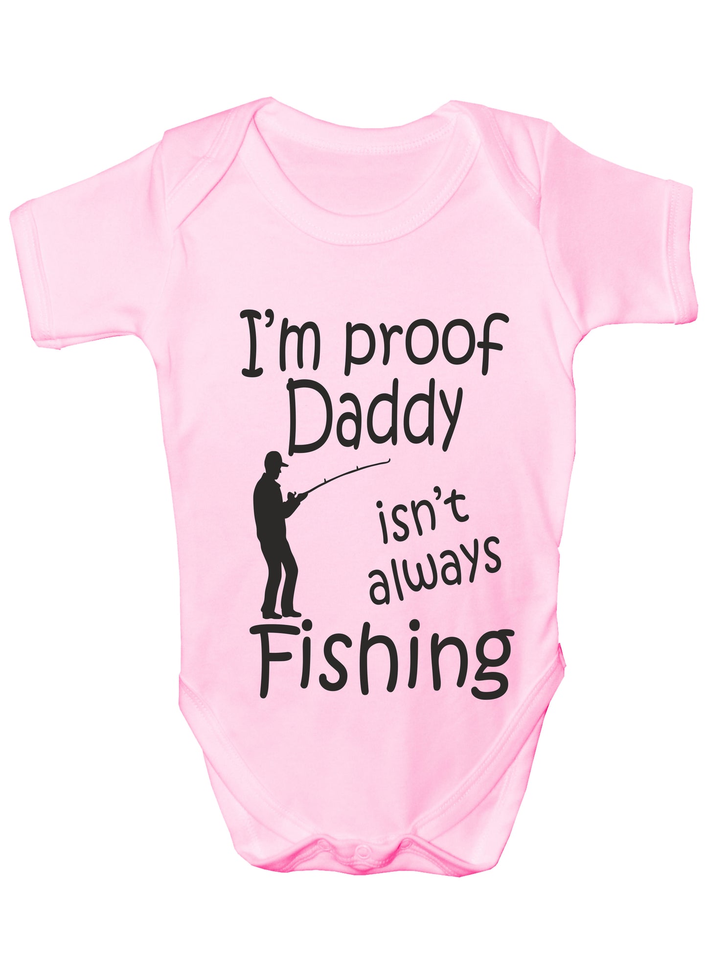 Proof Daddy Isn't Always Fishing Funny Babygrow Vest Baby Romper Bodysuit