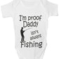 Proof Daddy Isn't Always Fishing Funny Babygrow Vest Baby Romper Bodysuit