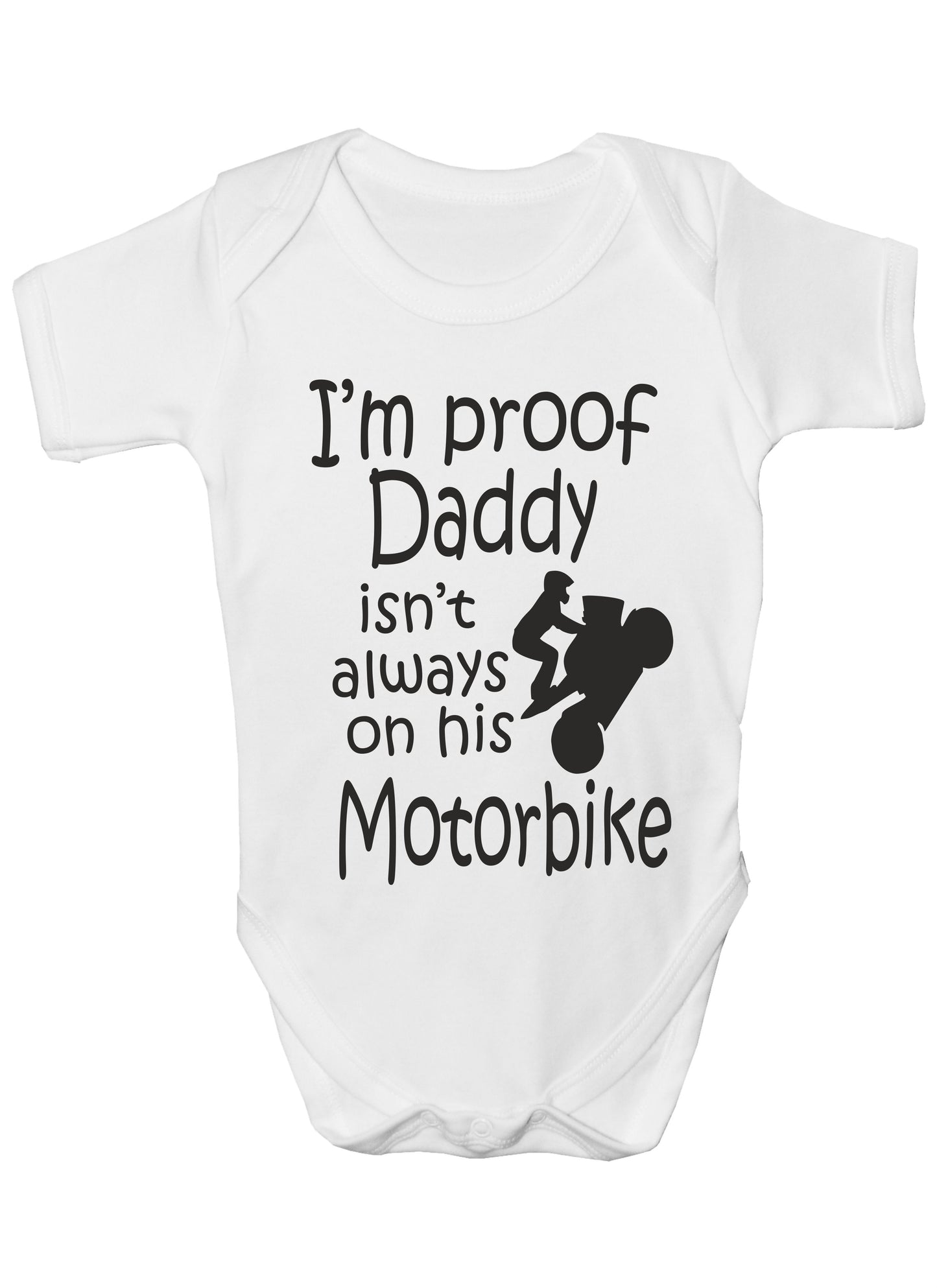 Proof Daddy Isn't Always On Motorbike Funny Babygrow Vest Baby Romper Bodysuit