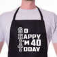 Apron Funny 40th Birthday Gift For Men & Ladies Turning 40 Present