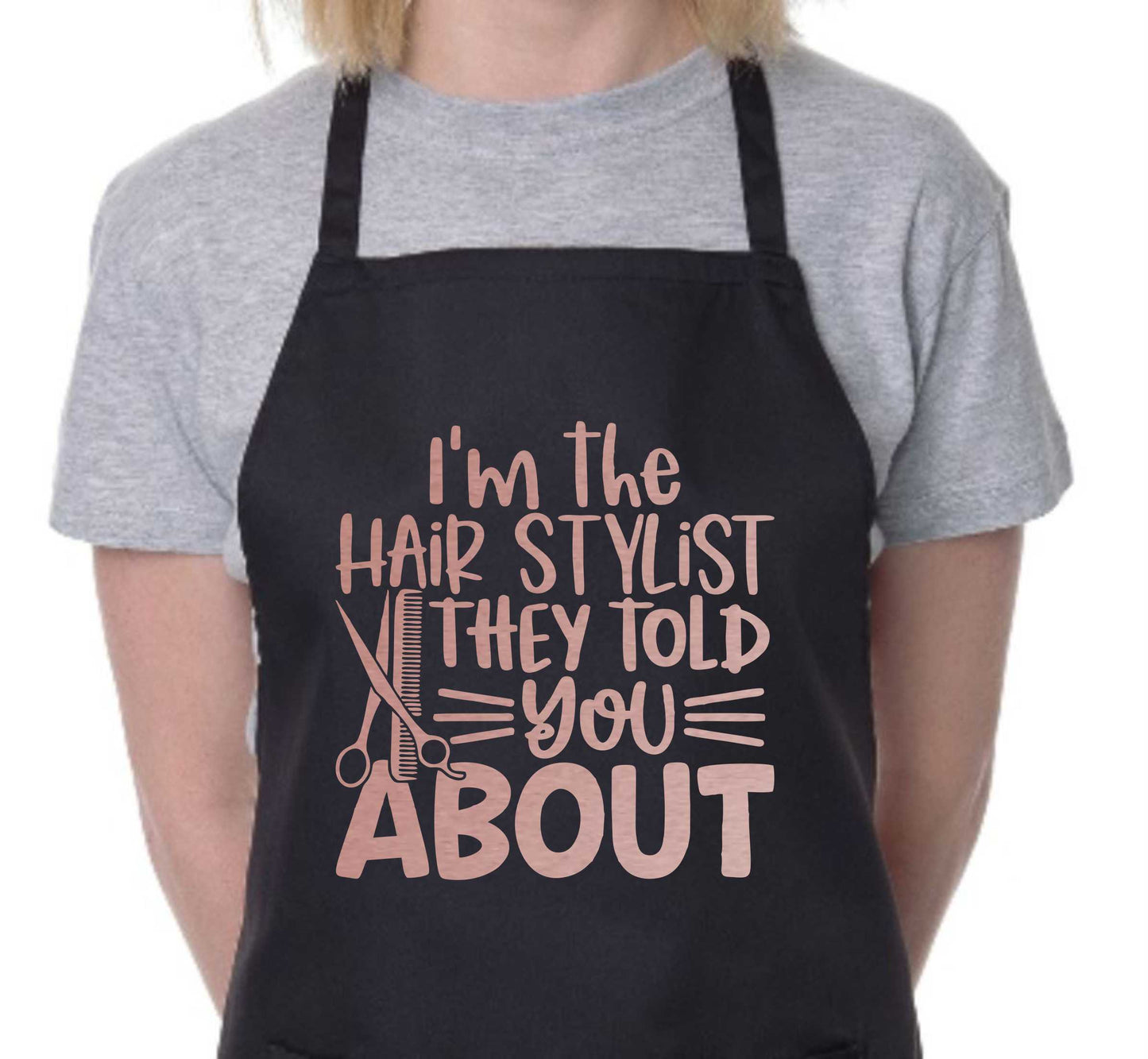 Apron I'm Hairdresser Told You About Hair Salon Stylist Gift