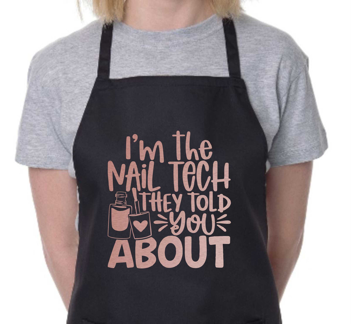 Apron I'm Nail Tech Told You About Nail Salon Nail Technician Beauty Gift