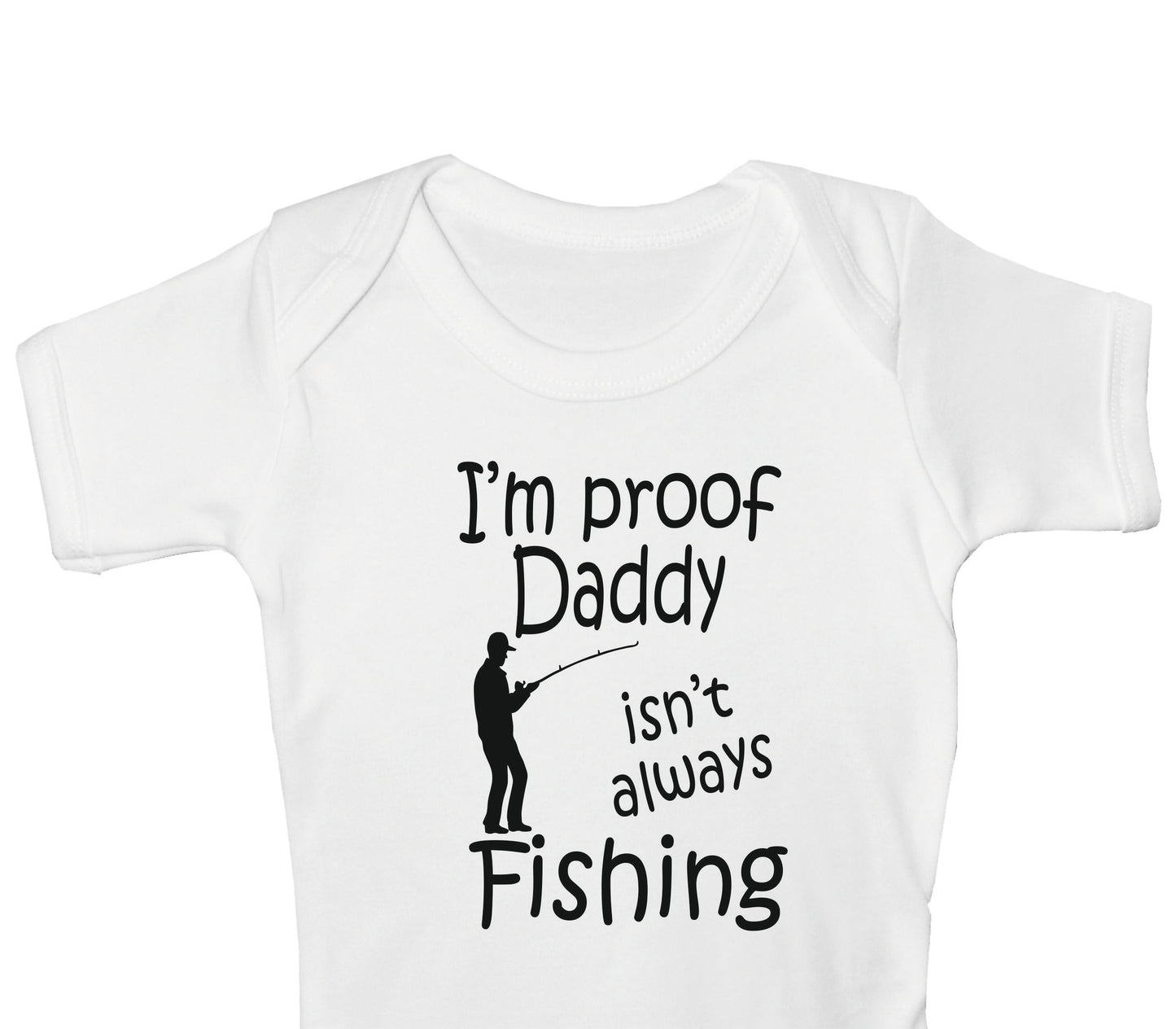 Proof Daddy Isn't Always Fishing Funny Babygrow Vest Baby Romper Bodysuit