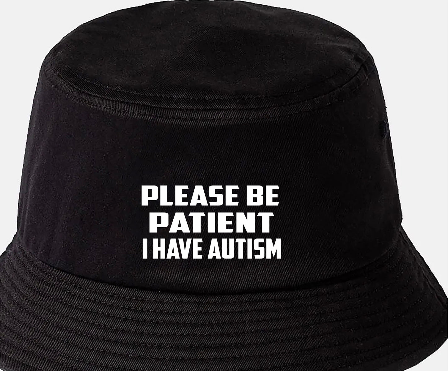 Be Patient I Have Autism Bucket Hat Mental Health Awareness Men & Ladies