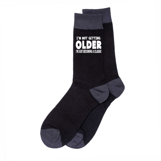 I'm Not Getting Older Funny Men's Black Novelty Socks Birthday Gift