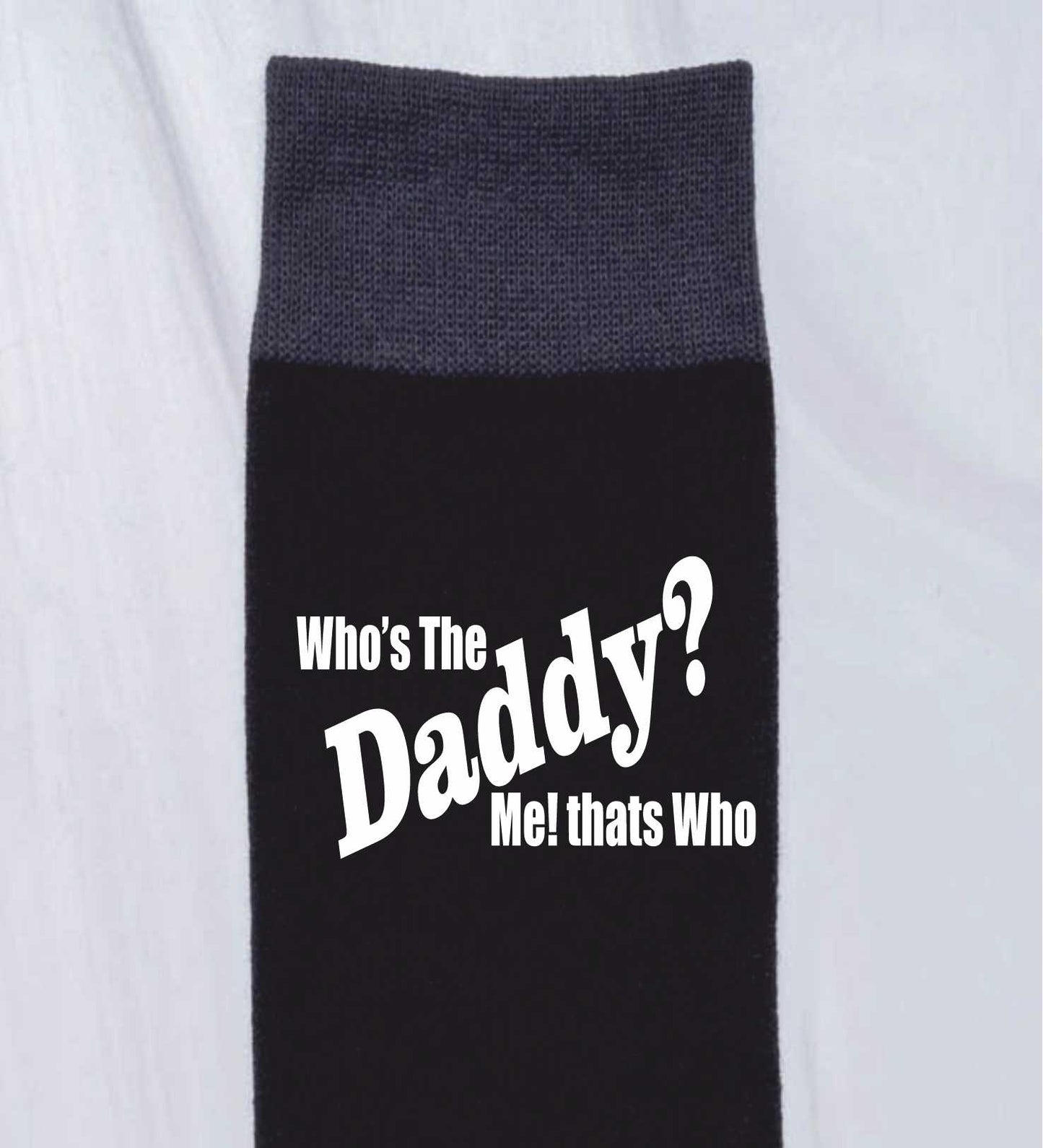 Who's The Daddy New Dad Gift Funny Men's Black Novelty Socks Birthday Gift