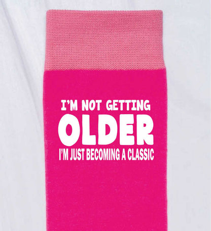 I'm Not Getting Older Funny Ladies Pink Novelty Socks Birthday Gift