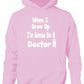 When I Grow Up Be Doctor Hoodie Girls Boys Kids