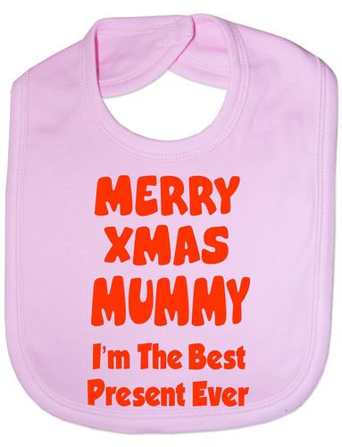 Merry Xmas mummy I'm The Best Present Ever Baby Bib