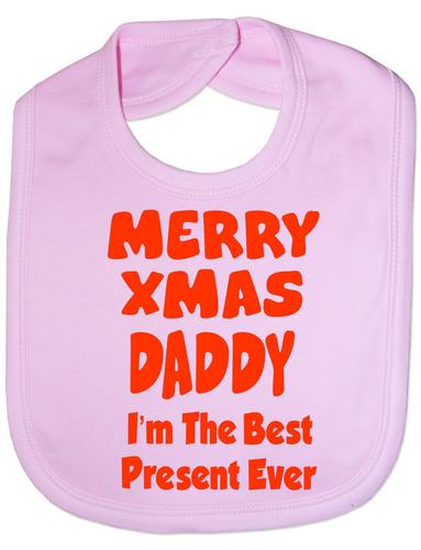 Merry Xmas Daddy I'm The Best Present Ever Baby Bib