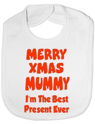 Merry Xmas mummy I'm The Best Present Ever Baby Bib