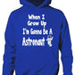 When I Grow Up Be Astronaut Hoodie Girls Boys Kids