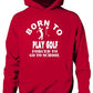 Born To Play Golf Forced To Go To School Hoodie [Apparel]