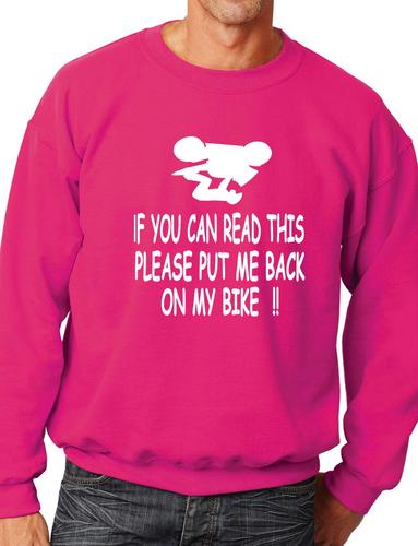 If You Can read This Put Me Back On My Motorbike Sweatshirt