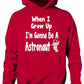 When I Grow Up Be Astronaut Hoodie Girls Boys Kids