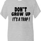 Don't Grow Up It's A Trick Childrens T-Shirt