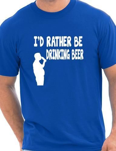 I'd Rather Be Drinking Beer Idea T-Shirt