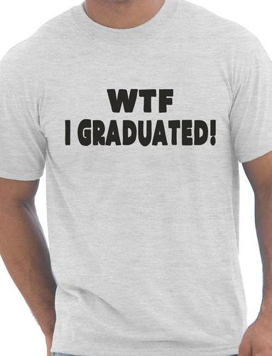 WTF I Graduated Graduation Day T-Shirt Gift