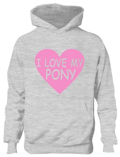 I Love My Pony Girls Boys Hoodie Hoody Gift