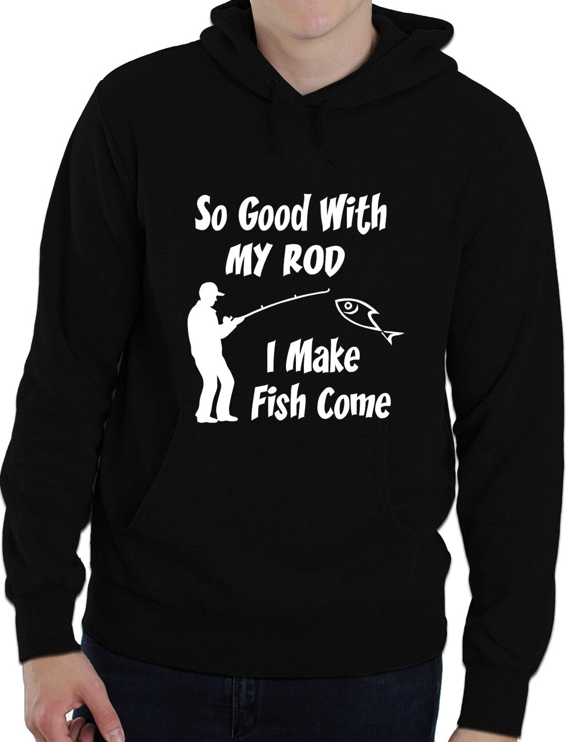 So Good With My Rod Fishing Angling Funny Unisex Hoodie