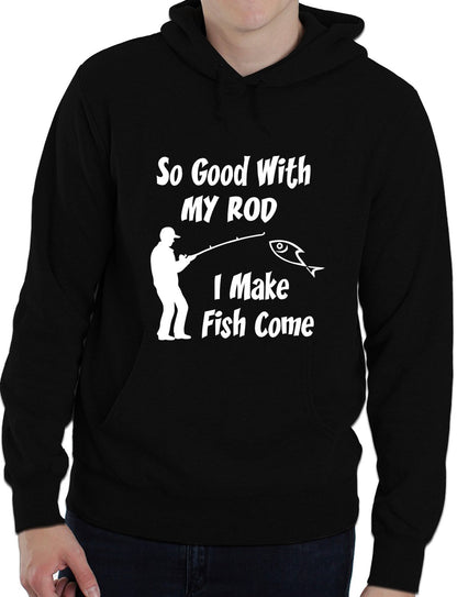 So Good With My Rod Fishing Angling Funny Unisex Hoodie