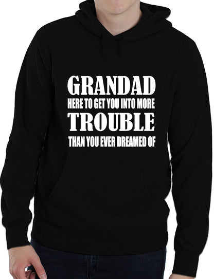 Grandad Get You In More Trouble Funny Gift Unisex Hoodie Size