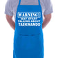 Warning May Talk About Taekwondo Funny BBQ Novelty Cooking Apron