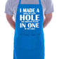 I Made A Hole In One Golfer Funny Gift Novelty Cooking BBQ Apron