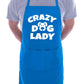 Crazy Dog Lady Dog Lovers Present Funny Gift Novelty Cooking BBQ Apron