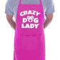 Crazy Dog Lady Dog Lovers Present Funny Gift Novelty Cooking BBQ Apron