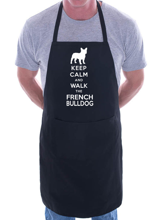 Keep Calm & Walk French Bulldog Funny Dog Lover Gift Novelty Cooking BBQ Apron