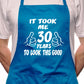 Adult 30th Birthday It Took 30 Years BBQ Cooking Funny Novelty Apron