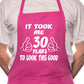 Adult 30th Birthday It Took 30 Years BBQ Cooking Funny Novelty Apron