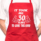 Adult 30th Birthday It Took 30 Years BBQ Cooking Funny Novelty Apron