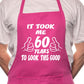 60th Birthday It Took 60 Years BBQ Funny Apron