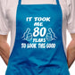 80th Birthday It Took 80 Years BBQ Funny Apron
